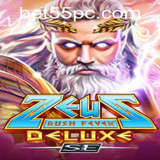 Discover the Thrills of ZeusRushFeverDeluxeSE With bet55